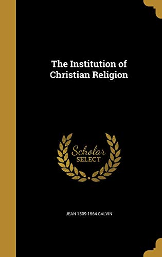 The Institution of Christian Religion
