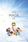 God Made Me God Made Me