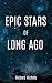 Epic Stars of Long Ago
