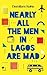 Nearly All the Men in Lagos Are Mad