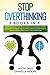 Stop Overthinking: 3 Books In 1: Overthinking, Self-Discipline, Cognitive Behavioral Therapy. Declutter Your Mind, Create Atomic Habits and Happiness to Manage Anger, Stress, Anxiety and Depression