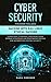 Cyber Security: This Book Includes: Hacking with Kali Linux, Ethical Hacking. Learn How to Manage Cyber Risks Using Defense Strategies and Penetration Testing for Information Systems Security.
