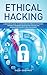 Ethical Hacking: A Beginner's Guide to Computer and Wireless Networks Defense Strategies, Penetration Testing and Information Security Risk Assessment