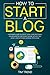 How to Start a Blog by Tim Trend