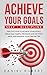 Achieve Your Goals: Find Ou...