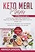 Keto Meal Plan: 2 Manuscripts: A FAST & EASY Meal Prep Cookbook For Beginners With 30 DAYS Keto MEAL PLAN For Weight Loss + TOP 60 Easy & Packable Low Carb Recipes. Ready-to-Go Meals for lazy people!