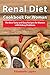 Renal Diet Cookbook for Wom...