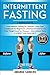 Intermittent Fasting: 2 Manuscripts: Intermittent Fasting for Women + Keto Diet Cookbook for Beginners a Perfect SYNERGY for Fast Weight Loss for ... BEST Low Carb DIET! (Diet of Hollywood Stars)