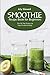 Smoothie Recipe Book for Be...