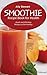 Smoothie Recipe Book for He...