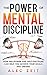 The Power of Mental Discipline by Alec Zeit