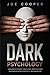 Dark psychology by Joe Cooper