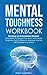 Mental Toughness Workbook: ...