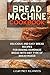 The Bread Machine Cookbook by Courtney Richards