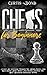 Chess for Beginners: A Step-By-Step Guide To Know The Board, Pieces, And Rules. Learn Basic Moves And Tactics And Play The Best Beginners Strategies To Win (Weplaychess)