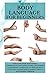 Body Language For Beginners: Discover How Nonverbal Communication Affects Relationships. Learn Body Language to Win People Over and Transform Yourself Into A Successful Person