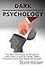 Dark Psychology: The Best T...