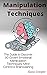 Manipulation Techniques: Th...