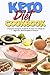 Keto Diet Cookbook: A Complete Ketogenic Cookbook To Enjoy Your Meals for Beginners, from Breakfast to Dessert