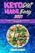 Keto Diet Made Easy 2021: A...