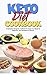 Keto Diet Cookbook: A Compl...