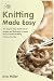 Knitting Made Easy: The Ste...
