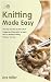 Knitting Made Easy: The Ste...