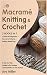 Macrame, Knitting & Crochet...