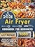 Air Fryer Cookbook for Begi...