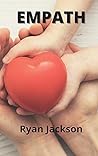Empath: Discover how empathy affects your daily life and learn practical empathic listening techniques
