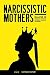 Narcissistic Mothers: How t...