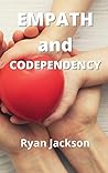 Empath and Codependency: How to Break the Codependency Cycle and How to learn Empath Skills