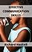 Effective Communication Skills by Richard Haskell
