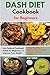DASH DIET Cookbook for Begi...