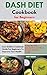 DASH DIET Cookbook for Begi...