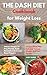 THE DASH DIET Cookbook Weig...