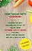 Vegetarian Keto - Cookbook:...
