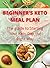 Beginner's Keto Meal Plan by Clark Kent