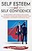 Self Esteem and Self Confidence