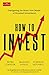 How to Invest: Navigating t...