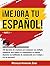 ¡Mejora tu español! by Masterclass International S...