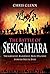 The Battle of Sekigahara: The Greatest, Bloodiest, Most Decisive Samurai Battle Ever