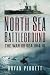 North Sea Battleground: The War and Sea, 1914–18