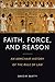 Faith, Force, and Reason by David Beatty