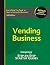 Vending Business: Step-By-S...