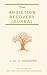 The Addiction Recovery Journal