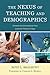 The Nexus of Teaching and Demographics: Context and Connections From Colonial Times to Today