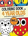 Coloring Book for 4 year olds (Owls 1): This book has 40 coloring pages. This book will assist young children to develop pen control and to exercise their fine motor skills (Coloring Books for Kids)