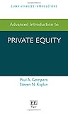 Advanced Introduction to Private Equity (Elgar Advanced Introductions series) Advanced Introduction to Private Equity (Elgar Advanced Introductions series)