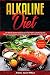 Alkaline Diet: The Alkaline...